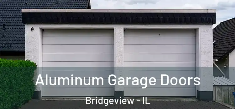  Aluminum Garage Doors Bridgeview - IL