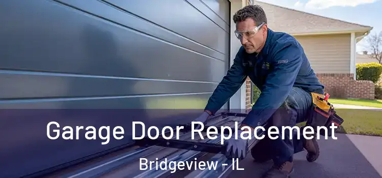  Garage Door Replacement Bridgeview - IL