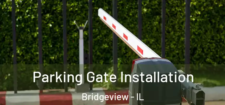  Parking Gate Installation Bridgeview - IL