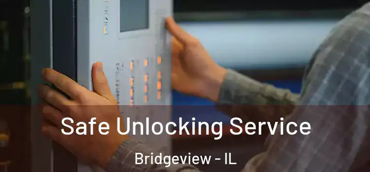 Safe Unlocking Service Bridgeview - IL