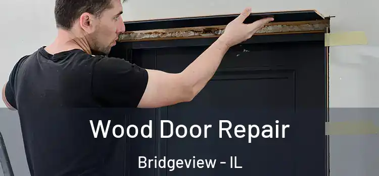 Wood Door Repair Bridgeview - IL